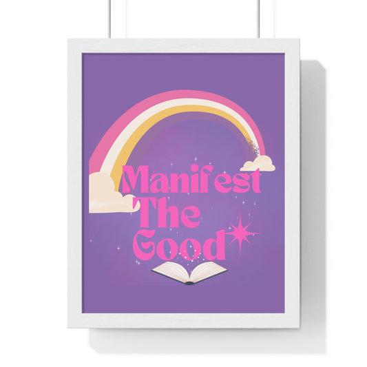 Manifest The Good Framed Poster