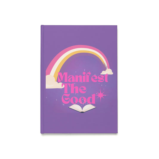 Manifest The Good Hardcover Journal
